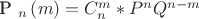 P _n \left( m \right) = C _n ^m * P ^n Q ^{n-m}