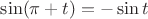 $\sin(\pi+t)=-\sin t$