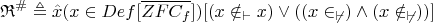 $$
\mathfrak{R}^{\#} \triangleq 
\hat x(
	x\in Def[\overline{ZFC_f}]
)[
	(x\notin_{\vdash}x)
\vee
	((x\in_{\not\vdash})\wedge(x\notin_{\not\vdash}))
]
$$