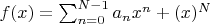 $f(x)=\sum_{n=0}^{N-1} a_n x^n+О(x)^N$