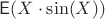 $\mathsf E(X\cdot \sin(X))$