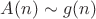 $A(n) \sim g(n)$