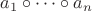 $a_1\circ\cdots\circ a_n$