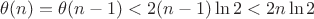 $\theta(n)=\theta(n-1)<2(n-1)\ln2<2n\ln 2$