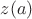 $z(a)$