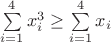 $\sum\limits_{i=1}^{4}x_{i}^3\ge \sum\limits_{i=1}^{4}x_{i}$