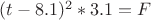 $(t-8.1)^2 * 3.1 = F$