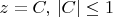 $z=C,\,|C|\le1$