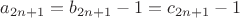$a_{2n+1}=b_{2n+1}-1=c_{2n+1}-1$