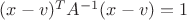 $(x-v)^TA^{-1}(x-v)=1$