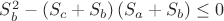 $S_b^2-\left(S_c+S_b\right)\left(S_a+S_b\right)\leq0$ $S_b^2-\left(S_c+S_b\right)\left(S_a+S_b\right)\leq0$
