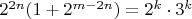 $2^{2n}(1+2^{m-2n})=2^k\cdot3^k$