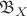 $\[{\mathfrak{B}_X}\]$