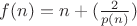 $f(n)=n+(\frac{2}{p(n)})$