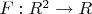 $F:R^2\to R$