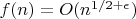 $f(n)=O(n^{1/2+\epsilon})$