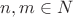 $n,m \in N$