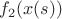 ${f}_{2}(x(s))$