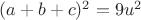 $(a+b+c)^2=9u^2$