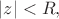 $|z|<R,$