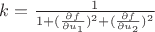 $k = \frac {1} {1+(\frac {\partial f} {\partial u_1})^2 + (\frac {\partial f} {\partial u_2})^2}$
