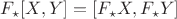 $F_\star[X,Y]=[F_\star X,F_\star Y]$