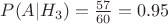 $\,P(A\vert{H_{3}})=\frac{57}{60}=0.95$