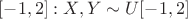 $[-1, 2]: X, Y \sim U[-1, 2]$