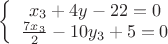 $
\left\{\begin{array}{c}
x_3+4y-22=0\\
\frac{7x_3}{2}-10y_3+5=0
\\\end{array}


$