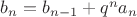 $b_n=b_{n-1}+q^na_n$