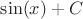 $\sin (x) +C$