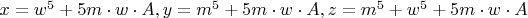 $x=w^5+5m\cdot w\cdot A,y=m^5+5m\cdot w\cdot A,z=m^5+w^5+5m\cdot w\cdot A$