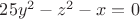$25y^2-z^2-x = 0$
