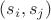$(s_i,s_j)$