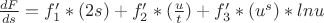 $\frac{dF}{ds}=f_1'*(2s)+f_2'*(\frac{u}{t})+f_3'*(u^s)*lnu$