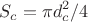 \[S_c  = \pi d_c^2 /4\]