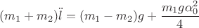 $$(m_1+m_2)\ddot l=(m_1-m_2)g+\frac{m_1g\alpha_0^2}{4}$$