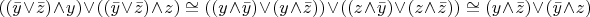 $((\bar{y}\vee\bar{z})\wedge y)\vee((\bar{y}\vee\bar{z})\wedge z)\cong((y\wedge\bar{y})\vee(y\wedge\bar{z}))\vee((z\wedge\bar{y})\vee(z\wedge\bar{z}))\cong(y\wedge\bar{z})\vee(\bar{y}\wedge z)$
