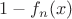 $1-f_n(x)$