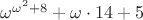 $\omega^{\omega^2+8}+\omega\cdot14+5$