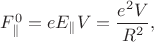$F_{\parallel}^0=eE_{\parallel}V=\dfrac{e^2V}{R^2},$