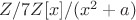 $\matthb{Z}/7\matthb{Z}[x]/(x^2+a)$