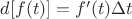 $d[f(t)] = f'(t)\Delta t$