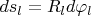 $ds_l=R_l d\varphi_l$