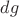$dg$