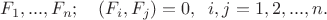 $F_1,...,F_n;\quad(F_i,F_j)=0,\;\; i,j = 1, 2, ..., n.$ $F_1,...,F_n;\quad(F_i,F_j)=0,\;\; i,j = 1, 2, ..., n.$