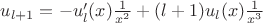 $u_{l+1}= -u'_l(x)\frac{1}{x^2} + (l+1)u_l(x)\frac{1}{x^3} $