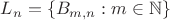 $L_n=\{B_{m,n}:m\in\mathbb N\}$