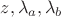 $z, \lambda_a, \lambda_b$