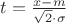 $t=\frac {x-m}{\sqrt{2}\cdot\sigma}$